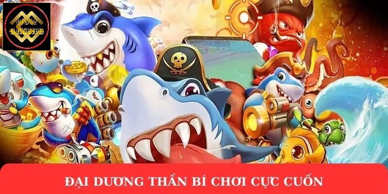 Đại dương thần bí chơi cực cuốn