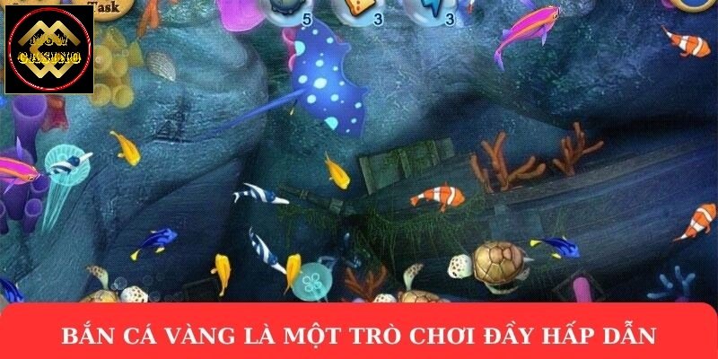 Bắn cá vàng là một trò chơi đầy hấp dẫn