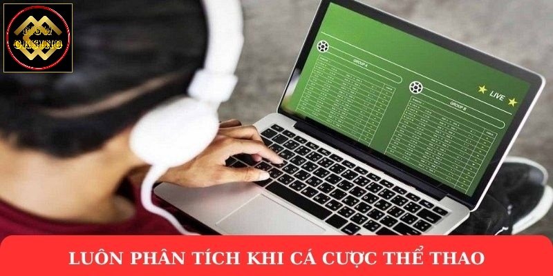 Luôn phân tích khi cá cược thể thao