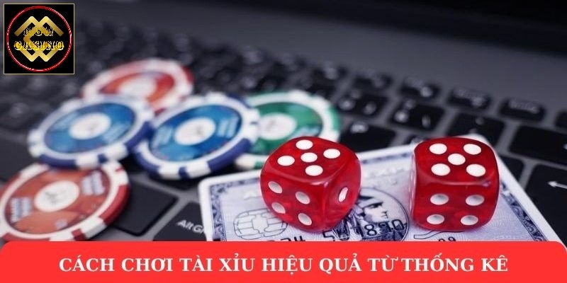 Cách chơi tài xỉu hiệu quả từ thống kê