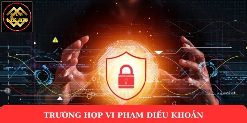 Trường hợp vi phạm điều khoản