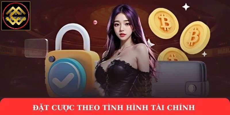 Đặt cược theo tình hình tài chính 