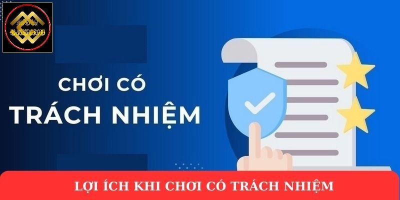 Lợi ích khi chơi có trách nhiệm