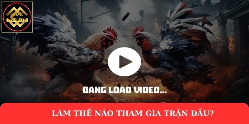 Làm thế nào tham gia trận đấu?