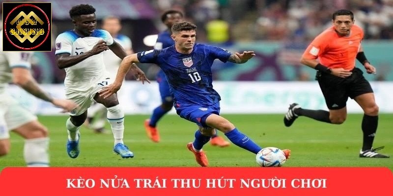 Kèo nửa trái thu hút người chơi