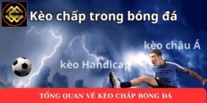 Tổng quan về kèo chấp bóng đá